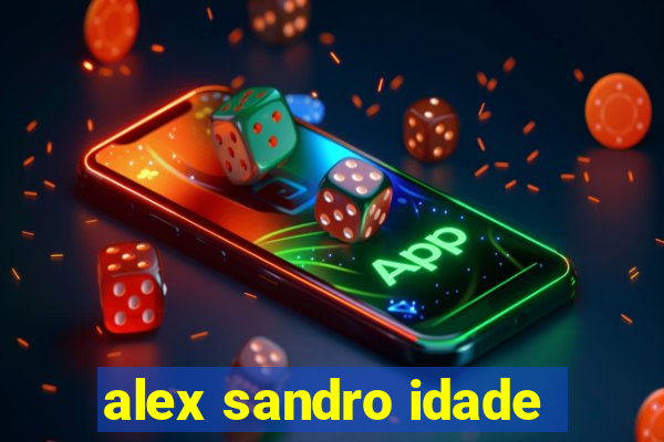 alex sandro idade